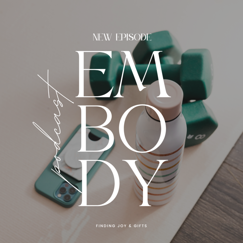 Finding Joy & Gifts : Embody Podcast